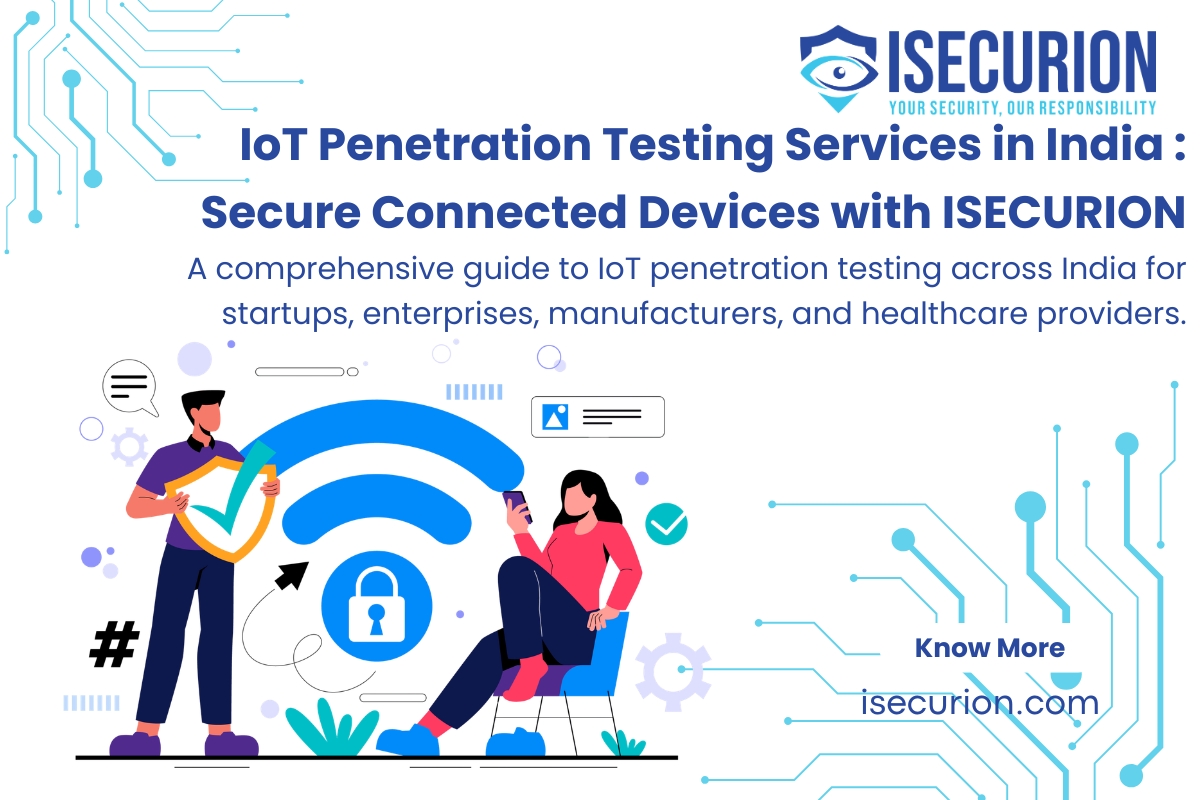 IoT Penetration Testing Services in India - Secure Connected Devices Firmware Hardware Protocol API Security - CERT-In Empanelled Cybersecurity Testing by ISECURION