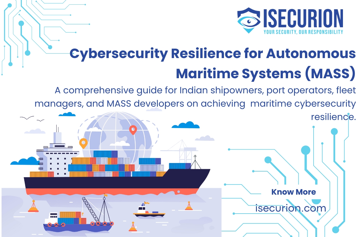 Maritime Cybersecurity India - IMO MSC.428(98), IACS UR E26, IACS UR E27, ISM Code, SOLAS, Autonomous Maritime Systems (MASS) - CERT-In Empanelled Cybersecurity Consulting by ISECURION