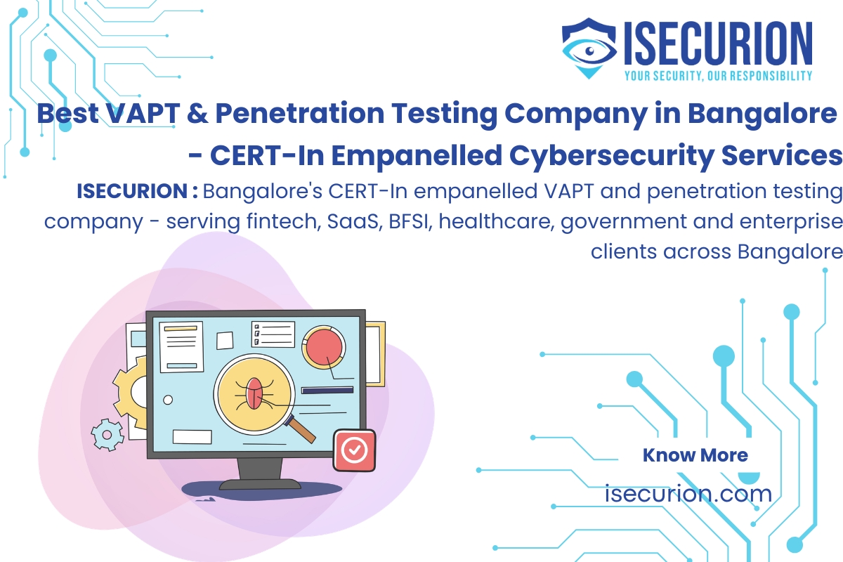 Best VAPT & Penetration Testing Company in Bangalore - CERT-In Empanelled Cybersecurity Services, SOC 2, ISO 27001, DPDP Act Compliance by ISECURION